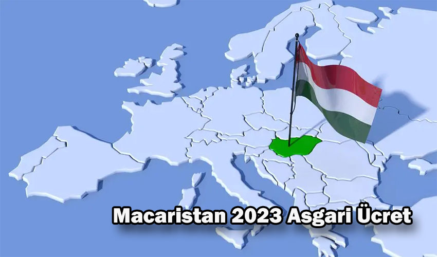 macaristan 2023 asgari ucret ne kadar macaristan aranan meslekler ve maaslari 2023