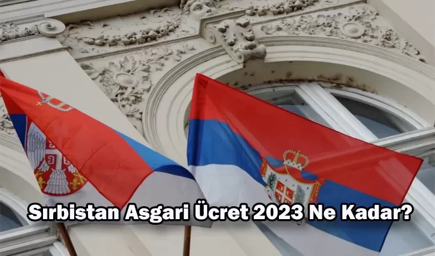 sirbistan asgari ucret 2023 ne kadar e1674143834115