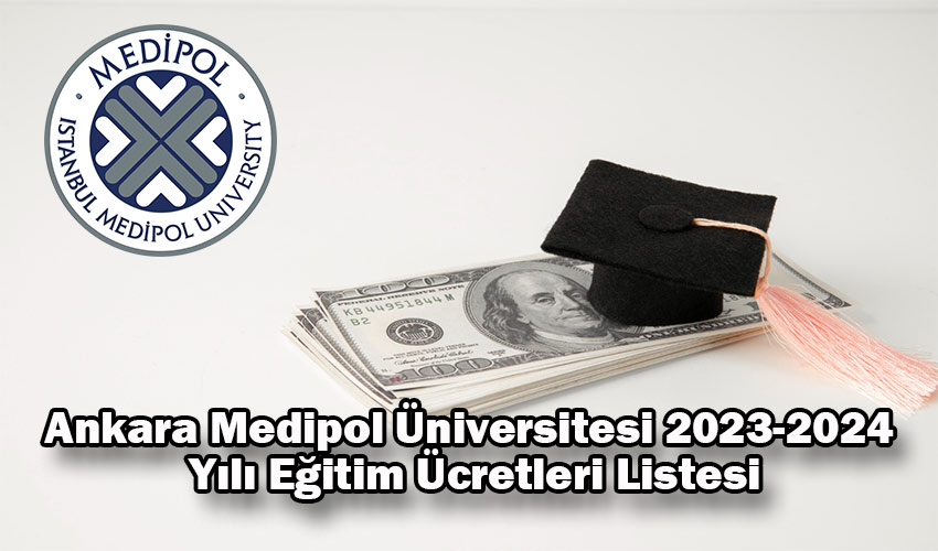 ankara medipol universitesi 2023 2024 yili egitim ucretleri listesi