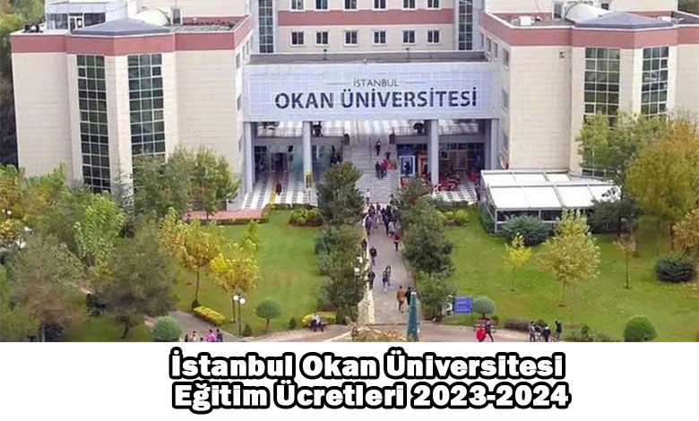 istanbul okan universitesi egitim ucretleri 2023 2024