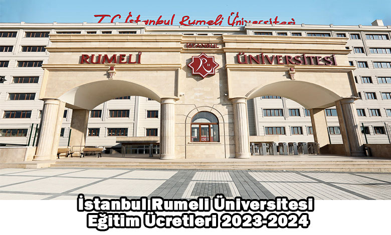 istanbul rumeli universitesi egitim ucretleri 2023 2024